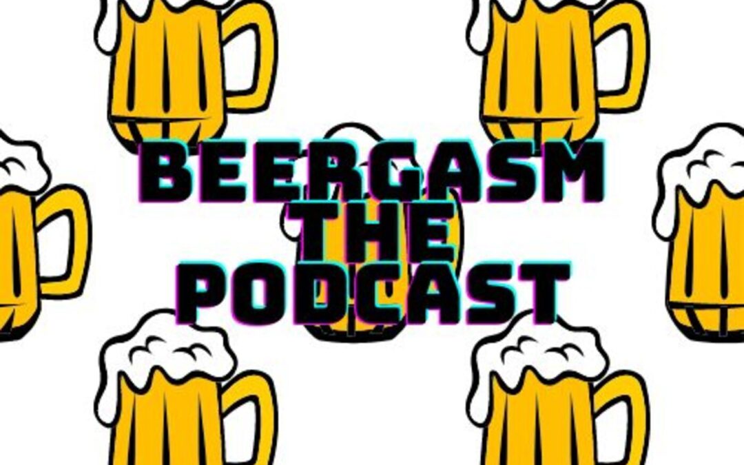 Beergasm The Podcast
