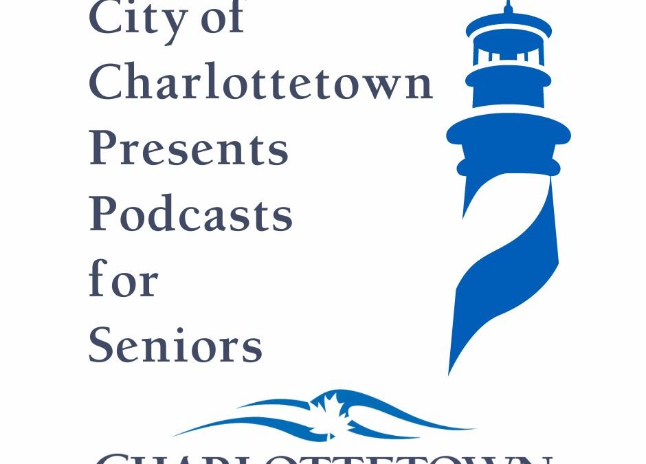 City of Charlottetown Presents Podcasts for Seniors